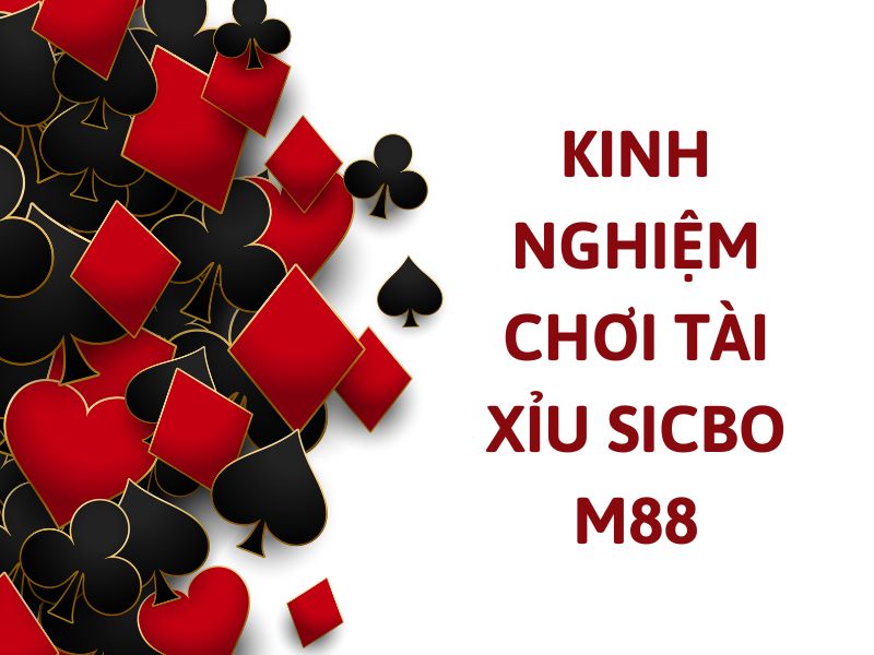 tổng hợp 5 kinh nghiệm chơi tài xỉu sicbo m88 tăng chiến thắng 1 kinh nghiệm chơi tài xỉu sicbo m88